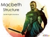 Macbeth - Structure Teaching Resources (slide 1/21)